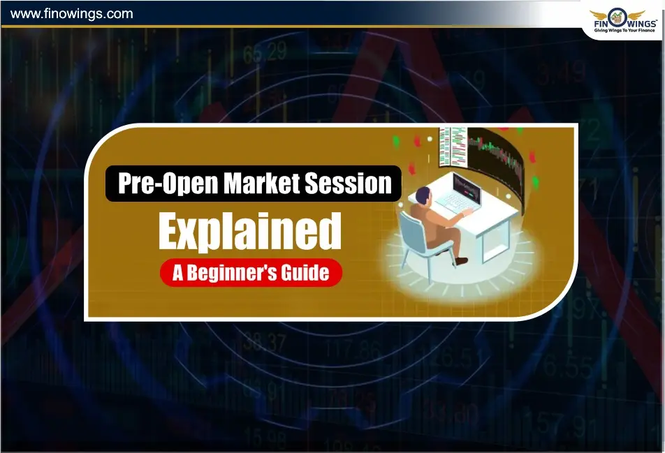 Pre-Open Market Session Explained: A Beginnerâ€™s Guide